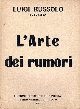 Luigi Russolo: Arte dei Rumori